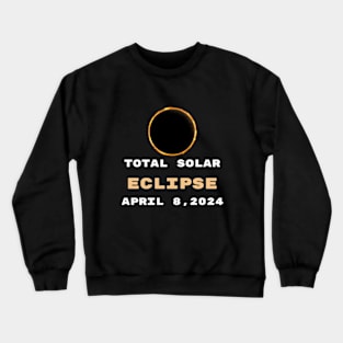 Shirt eclipse,event, total;solar,eclipse, 04,08,April 2024. Crewneck Sweatshirt